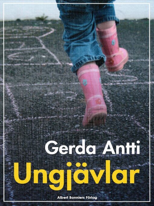 Titeldetaljer för Ungjävlar av Gerda Antti - Tillgänglig